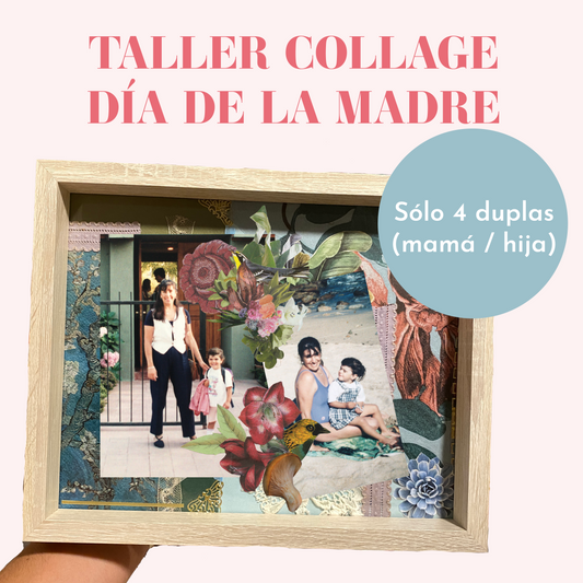 Taller Collage / Día de la Madre / Martes 13 de Mayo